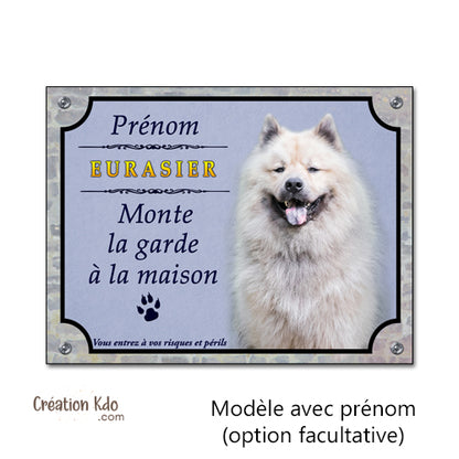 Plaque Attention au chien Eurasier monte la garde à la maison Panneau portail
