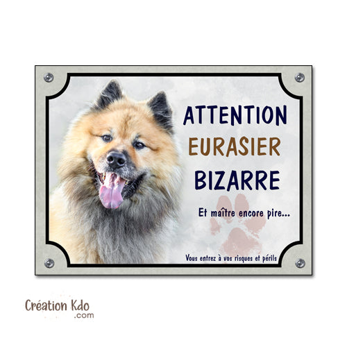 Plaque humour Eurasier bizarre (pelage fauve) Panneau de portail Attention au chien