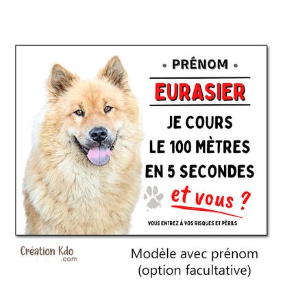 Plaque Eurasier Je cours le 100 mètres humour Panneau portail (pelage sable)