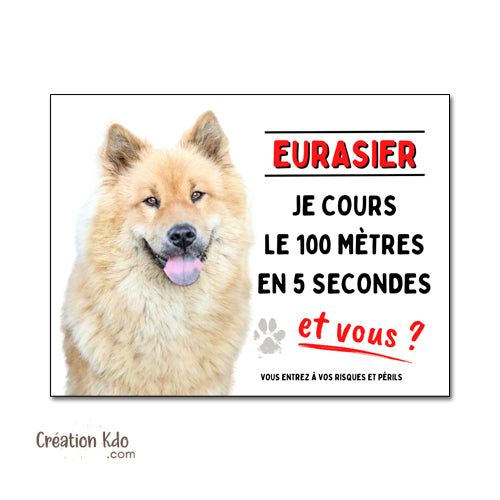 Plaque Eurasier Je cours le 100 mètres humour Panneau portail monte la garde