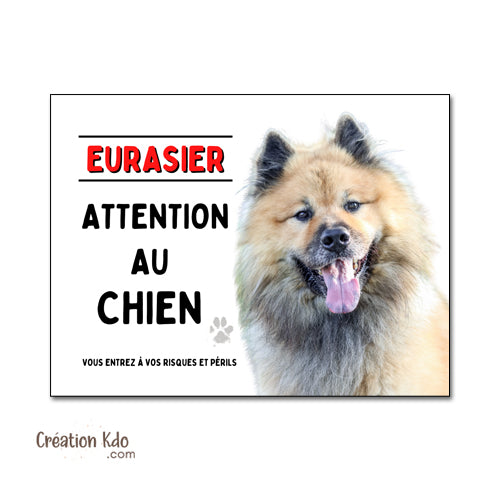 Plaque Attention au chien Eurasier Panneau portail monte la garde