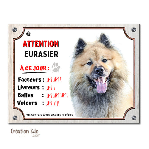 Plaque humour Eurasier à ce jour facteurs... Panneau de portail Attention au chien
