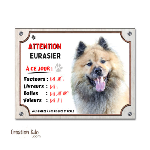 Plaque humour Eurasier à ce jour nombre facteurs Panneau de portail Attention au chien