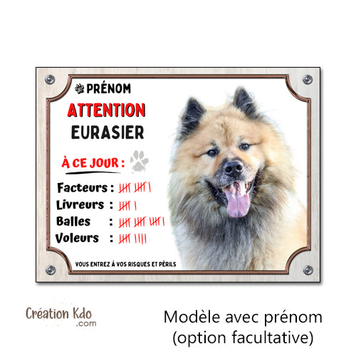 Plaque humour Eurasier à ce jour Panneau de portail Attention au chien monte la garde photo