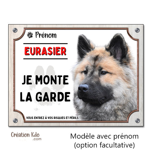 eurasier panneau je monte la garde plaque attention au chien portail personnalisée prénom