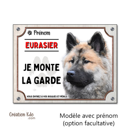 Plaque Attention au chien Eurasier Panneau portail Je monte la garde