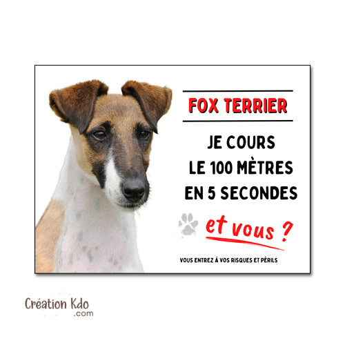 Plaque Fox Terrier Humour "Je cours le 100 mètres en 5 secondes" - Panneau Portail Alu
