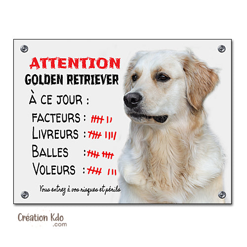 Plaque humour Attention au chien Golden Retriever à ce jour Panneau