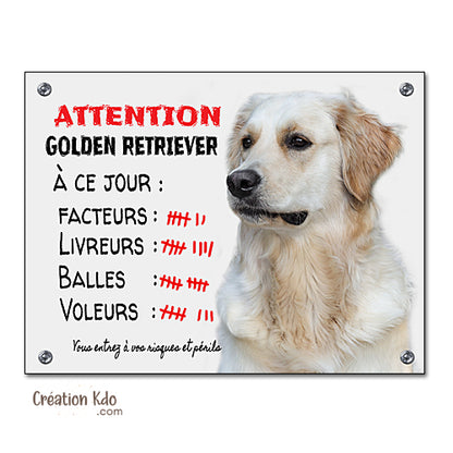 Plaque humour Attention au chien Golden Retriever à ce jour Panneau