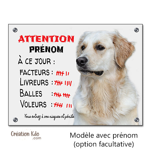 Plaque humour Attention au chien Golden Retriever à ce jour Panneau