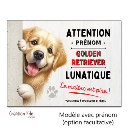 Plaque Attention Golden Retriever lunatique Panneau chien