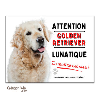 Plaque Attention Golden Retriever lunatique Panneau chien portail