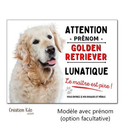 Plaque Attention Golden Retriever lunatique Panneau chien portail