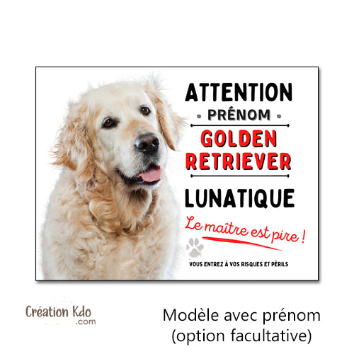 Plaque Attention Golden Retriever lunatique Panneau chien portail humoristique