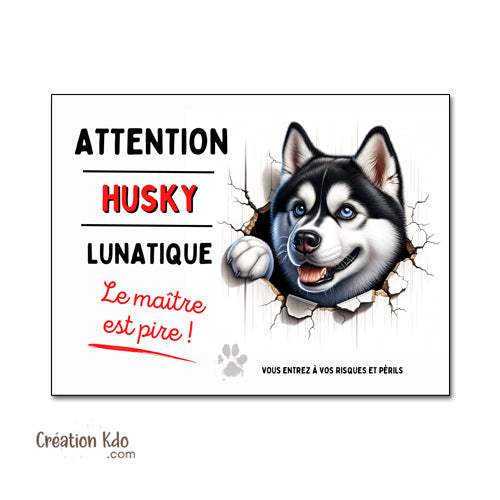 Plaque Husky lunatique panneau portail humour version chien dessin mignon