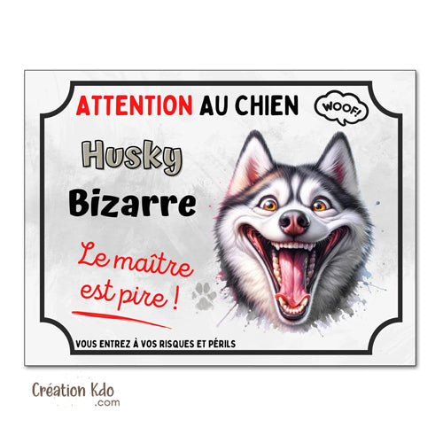 Plaque Attention Husky bizarre panneau chien humour version grimace