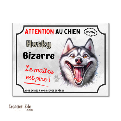 Plaque Attention Husky bizarre panneau chien humour version grimace