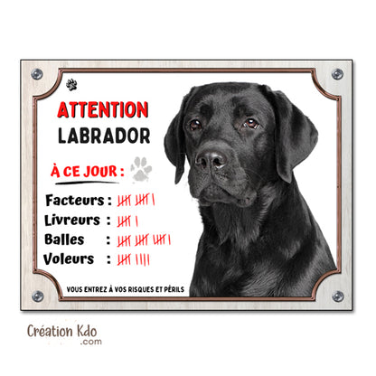 Labrador noir Plaque humour Attention au chien à ce jour Panneau de portail