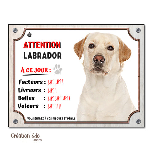 Plaque humour Attention au chien Labrador à ce jour Panneau de portail pelage sable