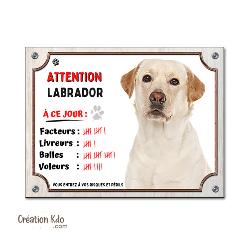 Plaque humour Attention au chien Labrador à ce jour Panneau de portail pelage sable