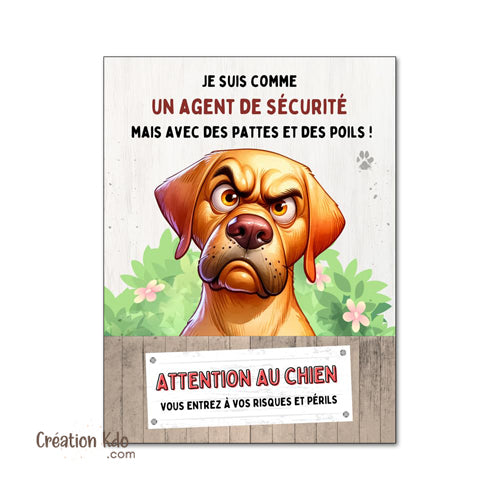 Plaque humour Attention au chien Labrador agent de sécurité Panneau de portail