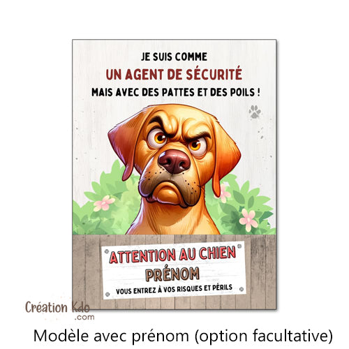 Plaque humour Attention au chien Labrador agent de sécurité Panneau de portail