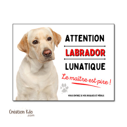 Plaque humour Attention au chien Labrador lunatique Panneau de portail pelage sable monte la garde