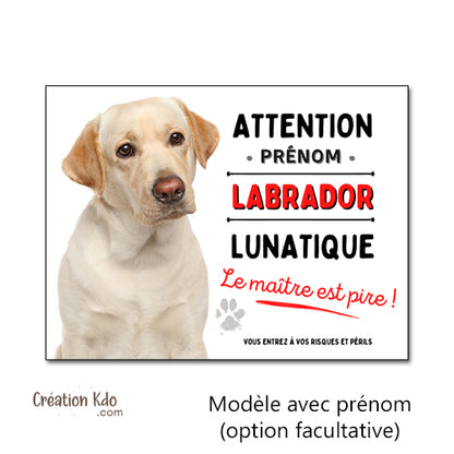 Plaque humour Attention au chien Labrador lunatique Panneau de portail pelage sable