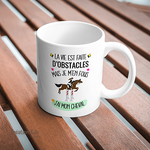 mug la vie est faite d'obstacles je m'en fous j'ai mon cheval tasse équitation cadeau femme