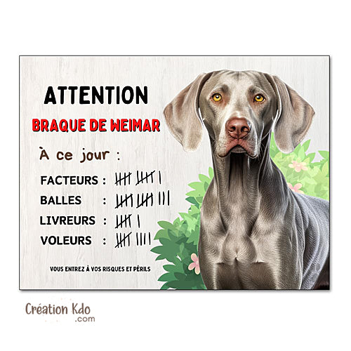 Plaque Braque de Weimar à ce jour Attention au chien panneau drôle portail