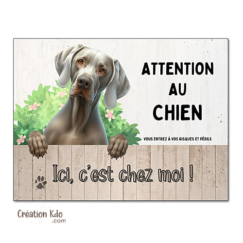 Plaque Braque de Weimar Attention au chien panneau Ici, c'est chez moi