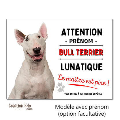 Plaque Bull Terrier blanc lunatique Panneau portail attention au chien