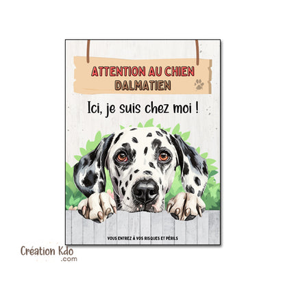 Plaque Dalmatien ici, je suis chez moi Panneau attention au chien portail