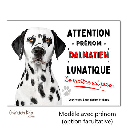 Plaque Dalmatien lunatique Panneau drôle attention au chien portail