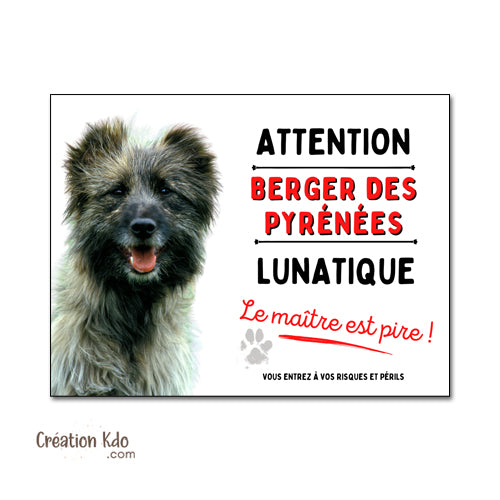 panneau attention au chien berger des pyrénées plaque je monte la garde lunatique