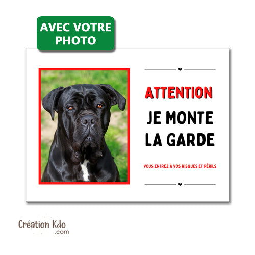 panneau je monte la garde avec votre photo plaque chien portail