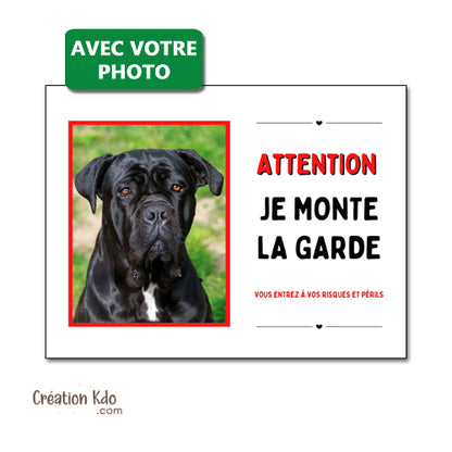 panneau je monte la garde avec votre photo plaque chien portail