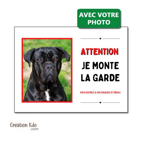 panneau je monte la garde avec votre photo plaque chien portail