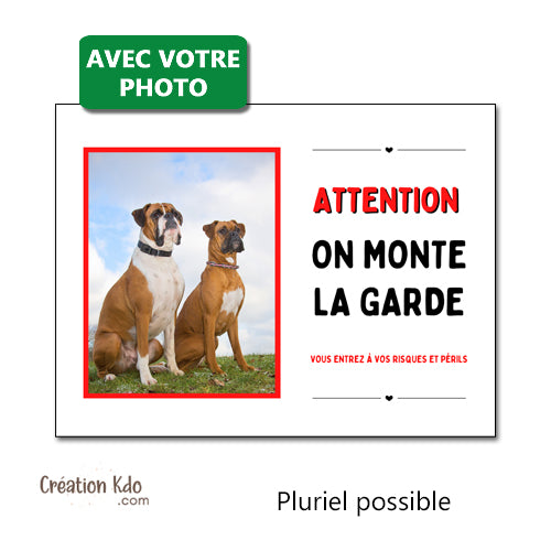 panneau je monte la garde avec votre photo plaque chien portail