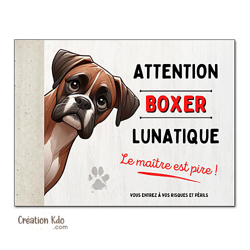 plaque chien boxer lunatique humour attention au chien panneau portail je monte la garde