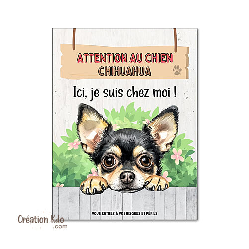 Plaque Attention au Chien Chihuahua Ici, je suis chez moi ! Panneau pelage tricolore poils courts