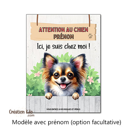Plaque Attention au Chien Chihuahua Ici, je suis chez moi ! Panneau pelage tricolore poils longs