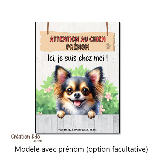 Plaque Attention au Chien Chihuahua Ici, je suis chez moi ! Panneau pelage tricolore poils longs