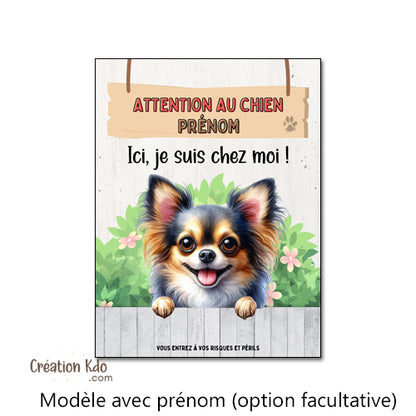 Plaque Attention au Chien Chihuahua Ici, je suis chez moi ! Panneau pelage tricolore poils longs