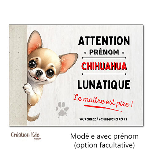 Plaque Chihuahua mignon humour lunatique Panneau portail déco attention au chien