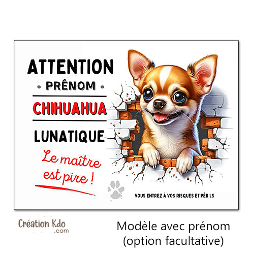 Plaque Chihuahua humour lunatique Panneau portail attention au chien