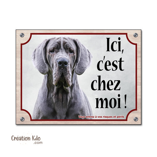 Plaque Dogue Allemand Ici, c'est chez moi Panneau chien portail monte la garde