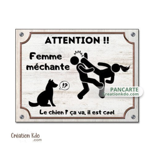 panneau femme méchante attention au chien je monte la garde humour plaque