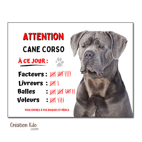 Plaque humour Attention au chien Cane Corso à ce jour panneau
