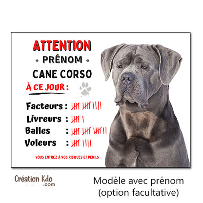 Plaque humour Attention au chien Cane Corso à ce jour panneau